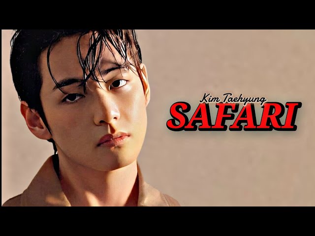Kim Taehyung - Safari [FMV]