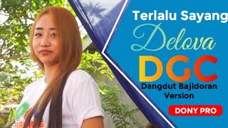 Terlalu Sayang - Vocal. Delova | Dangdut Bajidoran Version DGC