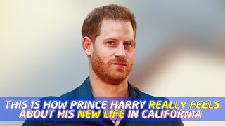 How Prince Harry really feels about Montecito?