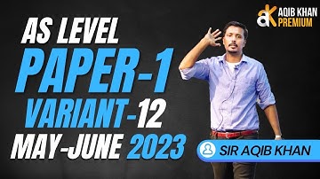 AS level | Yearly | PAPER 1 | MJ 2023 | Variant 12 | Exam Solution by Sir AQIB KHAN
