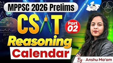 MPPSC CSAT 2026 | Reasoning: Calendar part 2 | Reasoning By Anshu Mam | MPPSC StudyIQ