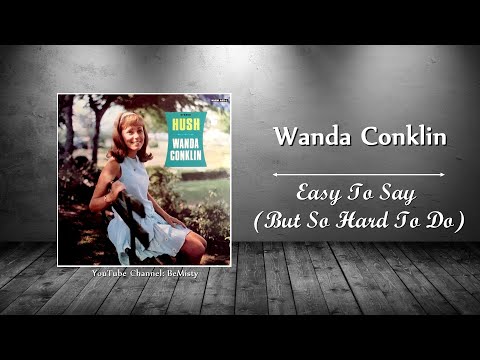 Wanda Conklin - Easy To Say (But So Hard To Do)