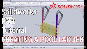 Solidworks Basic Training Tutorial - Creating a Pool Ladder