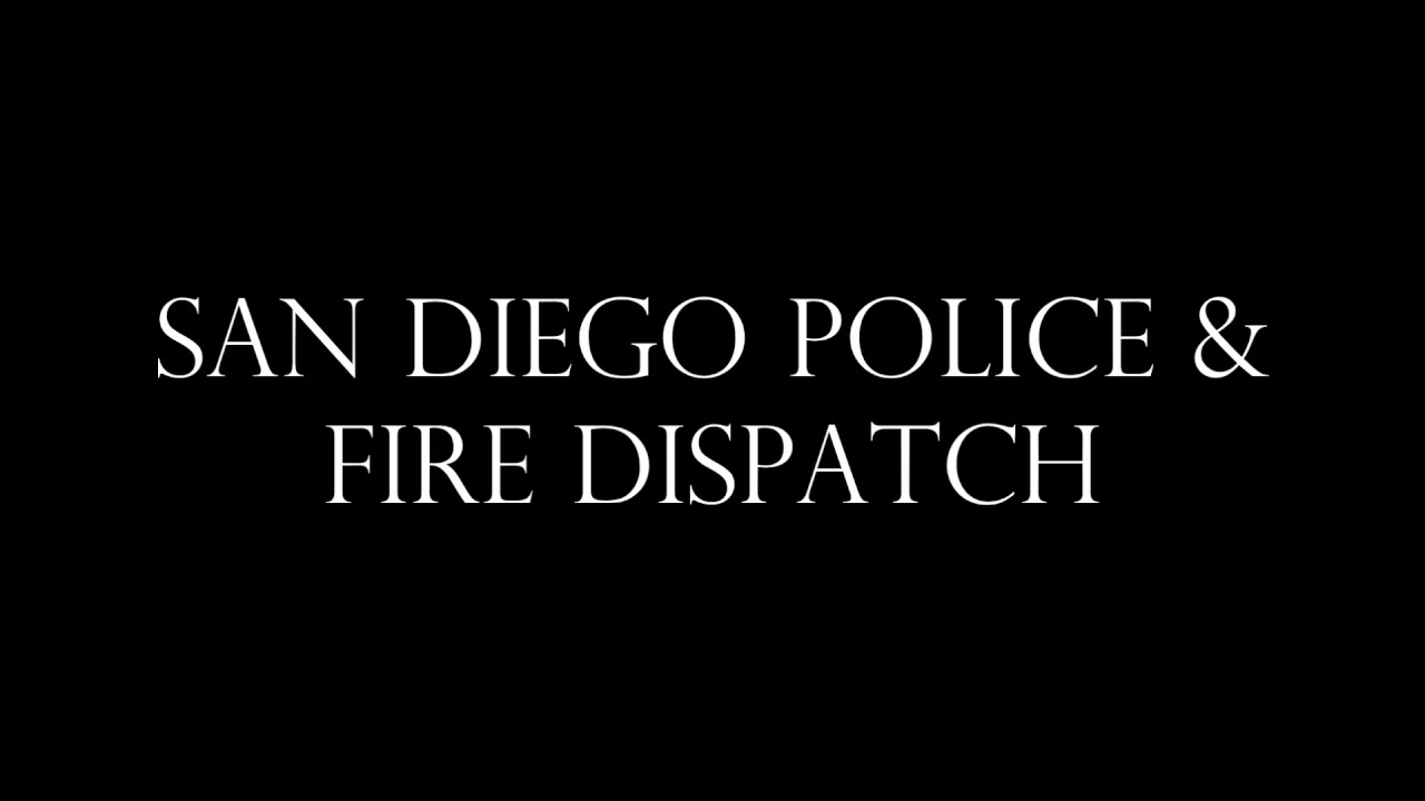 POLICE SCANNER San Diego Police & Fire Dispatch YouTube