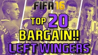 TOP 20 BARGAIN LEFT WINGERS | FIFA 16 Career Mode