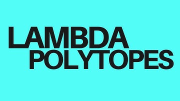 Michael Zurel - Introduction to the Lambda polytopes and their applications
