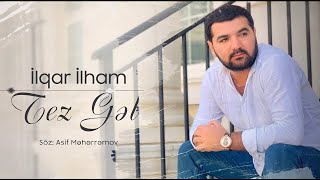 Ilqar Ilham - Ilqar Ilham- Tez Gel (2021)Yeni | Azeri Music [OFFICIAL]