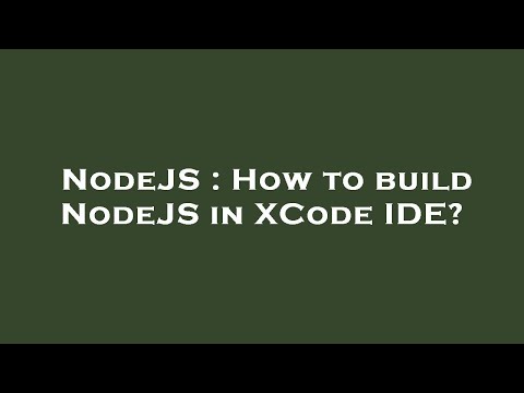 NodeJS : How to build NodeJS in XCode IDE?