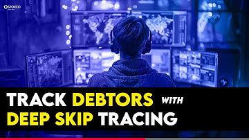Deep Skip Tracing: Track Debtors Where They Actually Are