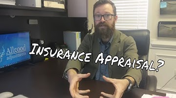 Insurance Claims 101 - How does Insurance Appraisal work? Is Appraisal a good idea?