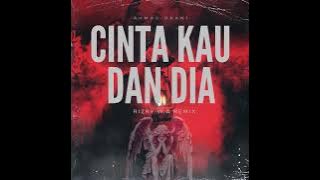 AHMAD DHANY - CINTA KAU DAN DIA (RIZKY W.A REMIX)