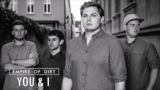 Video thumbnail of "Empire of Dirt - You And I"