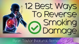 Natural Ways to Quit Smoking: Reverse Smoking Damage