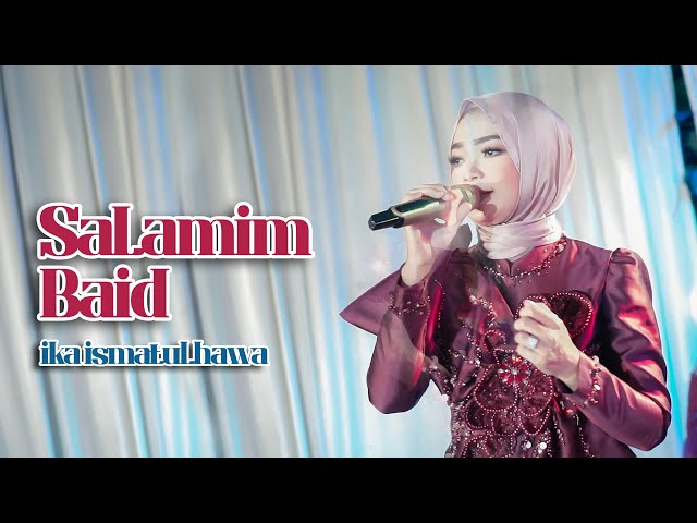 COVER BY IKA ISMATUL HAWA - SALAMIM BAID -  LIVE IKA ENTERTAINMENT class=