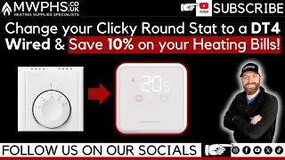 Save 10% On Your Heating Bills! We Show You How To Change Your 'Clicky' Round Thermostat For A DT4!