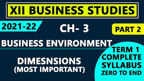 Business environment part 2 | Dimensions of Business environment. 12th Business studies Term 1 2022
