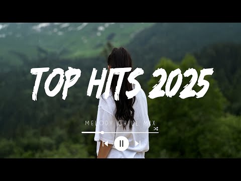 Top Hits 2025 Playlist Trending Music 2025 Best Songs 2025 To Add Your Playlist Playlist Hits
