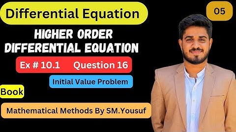 Ex# 10.1 Higher Order Differential Equation|| Q16|| Mathematical Method By SM Yousuf|| M.Owais