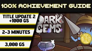 DARKGEMS Title Update 2 100% Achievement Walkthrough * 1000GS in 2-3 Minutes *