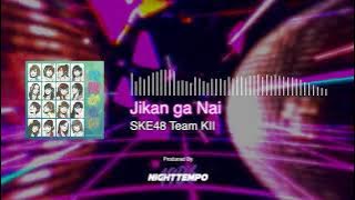 SKE48 Team KII - Jikan ga Nai EP (Produced By Night Tempo)