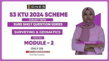 S3 KTU SURE SHOT QUESTION SERIES | SURVEYING & GEOMATICS | MODULE 2 | ONES