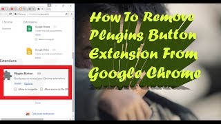 Details How To Remove Plugins Button Extension From Google Chrome News