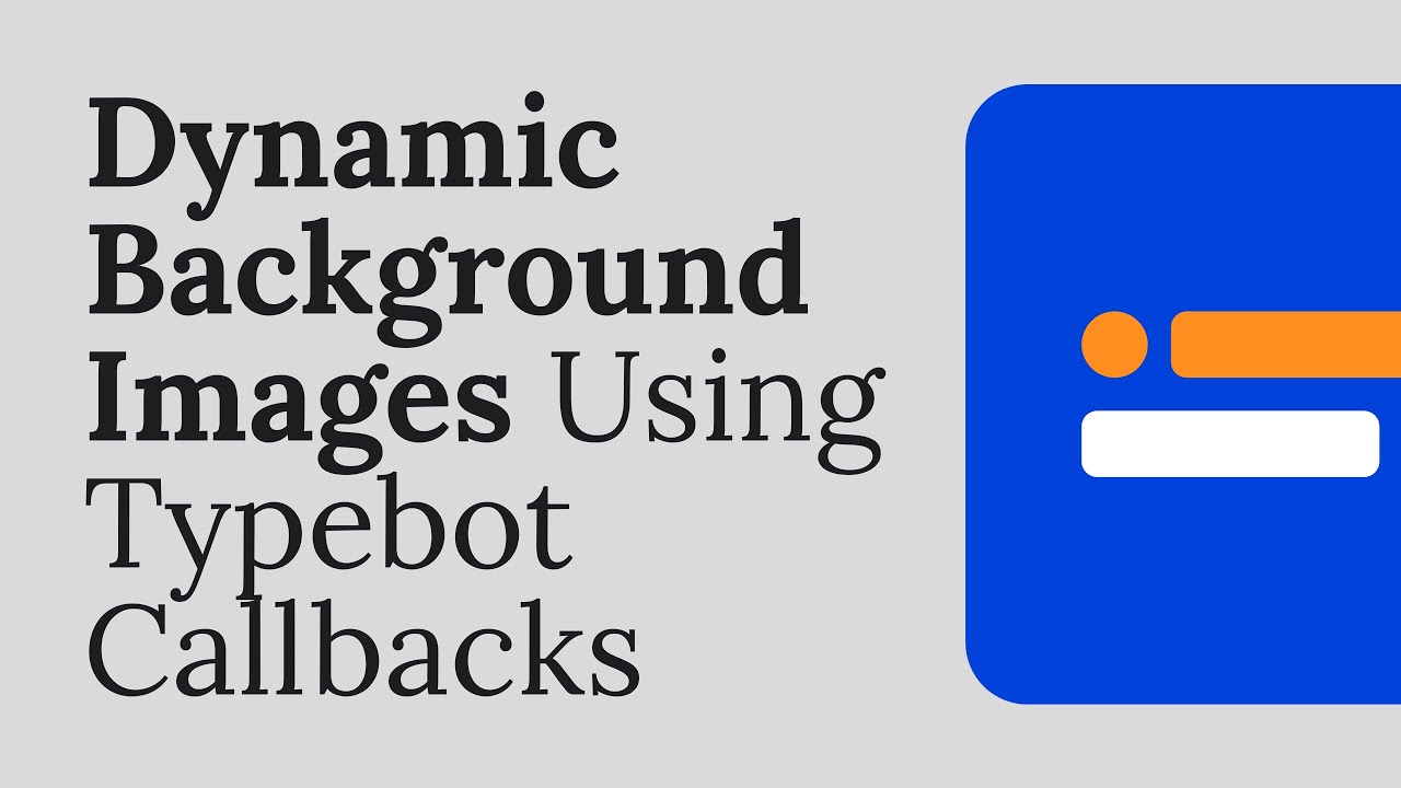 Create Dynamic Backgrounds with Typebot Callbacks - YouTube