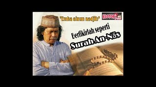 SEDERHANA! Manusia & Pemerintah Mulailah Berfikir seperti Surah An-Nās. CAKNUN (emha ainun nadjib)