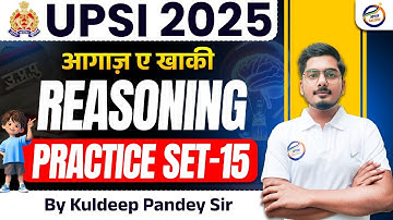 UPSI 2025 | UPSI Reasoning Practice Set - 15 | Reasoning by Kuldeep Sir #uppolice #upsi