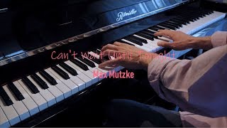 Can't Wait Until Tonight - Max Mutzke - Piano Cover