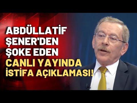 Canlı yayında Abdüllatif Şener'den şoke eden istifa açıklaması!