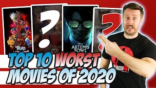 Top 10 Worst Movies of 2020!