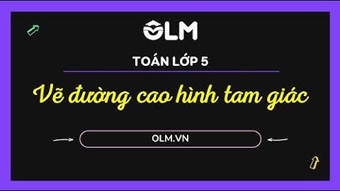 Vẽ đường cao của hình tam giác - Toán lớp 5 [OLM.VN]