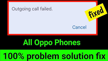 outgoing call failed oppo | outgoing call failed oppo f23 | outgoing call failed oppo reno 8t | 2025