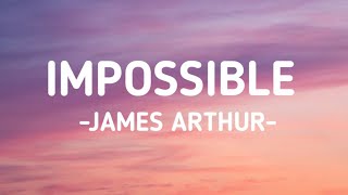 IMPOSSIBLE| -JAMES ARTHUR-| (LIRIK MUSIK)