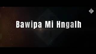 Bawipa Mi Hngalh I Iang Len Sung I Lyrics/Karaoke
