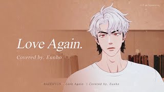 【PLAVE플레이브】 은호 - Love Again(Covered by. Eunho) | 韓中字 Fanmade lyrics