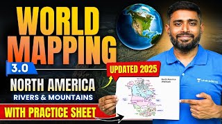 World Mapping 3.0 : North America | Rivers & Mountains | UPSC Geography | Sudarshan Gurjar | IAS
