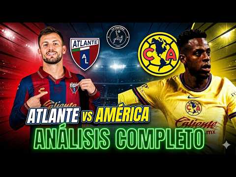 Análisis de partido Altante vs America Jornada 2 Liga Apertura MX