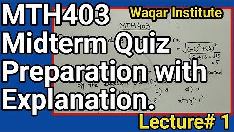 MTH403 Midterm Solved MCQS with explanation on whiteboard Lecture 01 by Waqar Institute