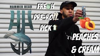 Fresh Pre-roll Pick Up : Peaches & Cream - Hammer Head Pre-roll