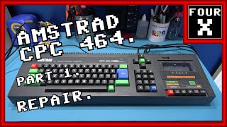 Amstrad CPC 464 - Part 1 - Repair.