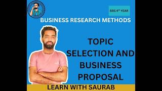 Topic Selection and Proposal || Business Research Methods (Chapter6)