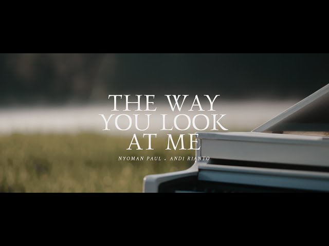 Nyoman Paul, Andi Rianto – The Way You Look At Me (Official Lyric Video) class=