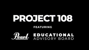 PROJECT 108 ft. Pearl Educational Advisory Board