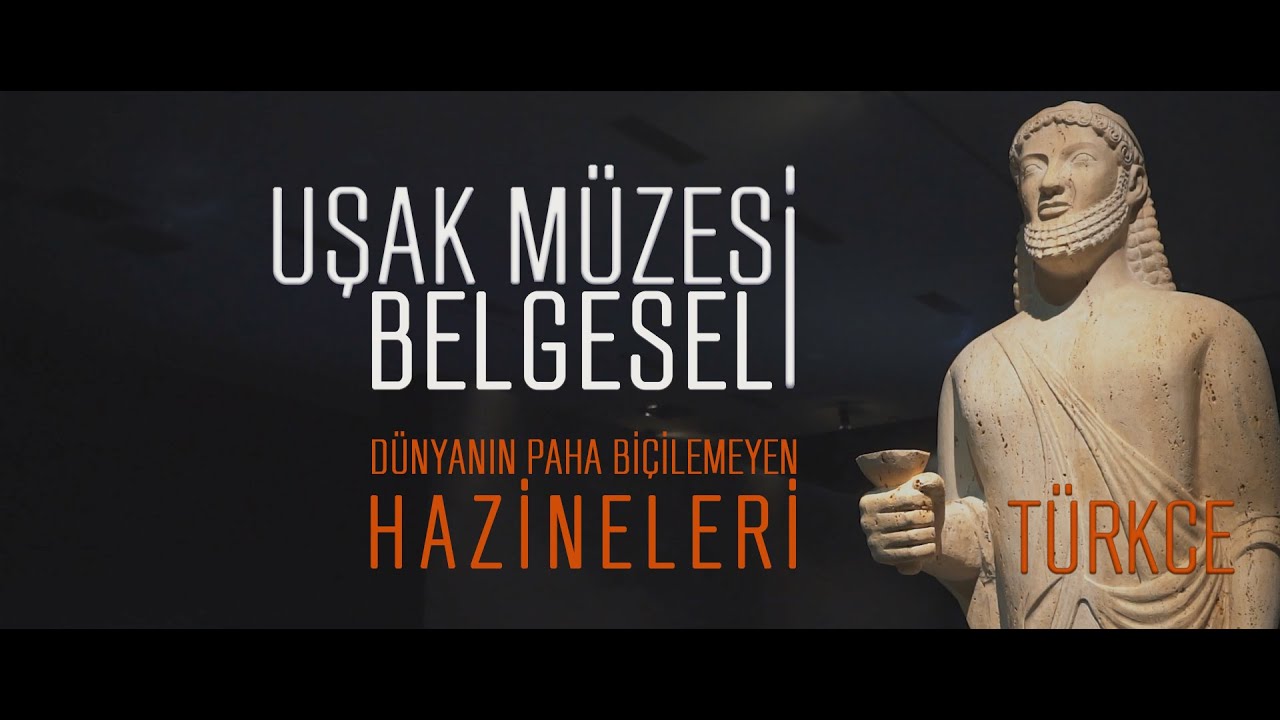 UŞAK MÜZESİ BELGESELİ ( TÜRKCE  4K )