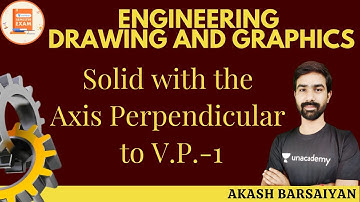 Solid with the Axis Perpendicular to V.P.-1 | Projection of Solids | Akash Barsaiyan