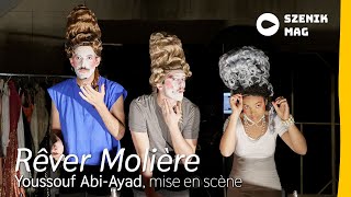 Comédie de Colmar I Rêver Molière de Youssouf Abi-Ayad : “Laisser place à nos désirs, à nos folies.”