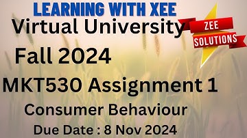 MKT530 Consumer Behaviour Assignment Fall 2024 Virtual University of Pakistan