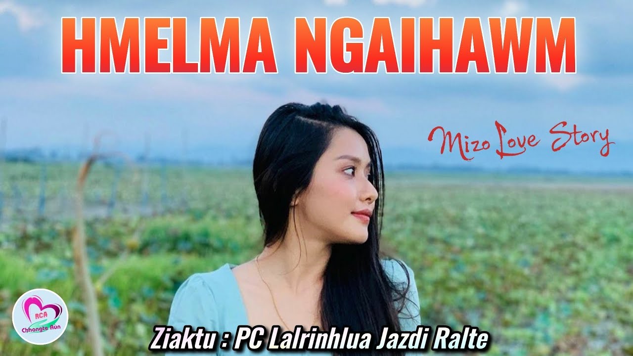 Hmelma Ngaihawm | Ziaktu : PC Lalrinhlua Jazdi Ralte